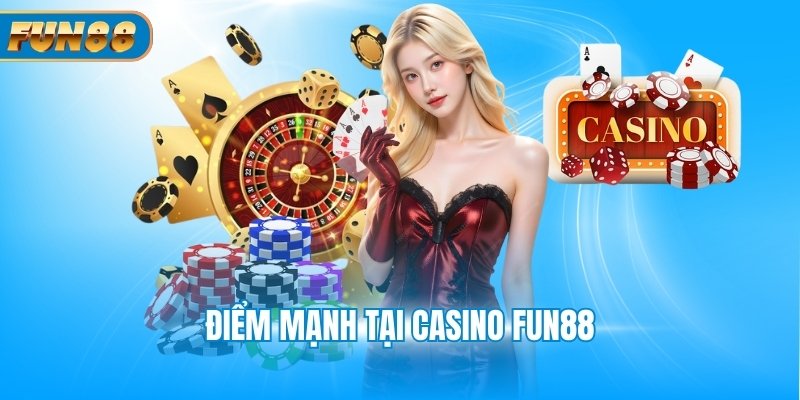 Điểm mặt 3 siêu phẩm hàng đầu casino Fun88