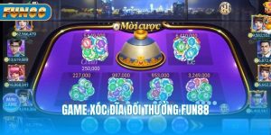 game xóc đĩa đổi thưởng Fun88
