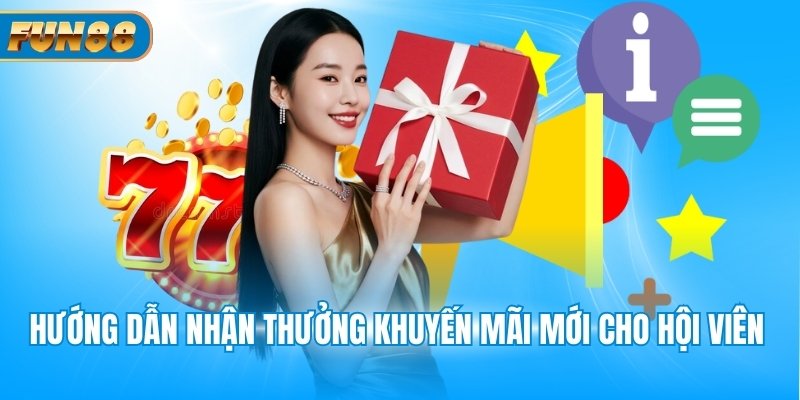 Hướng dẫn nhận thưởng khuyến mãi mới cho hội viên