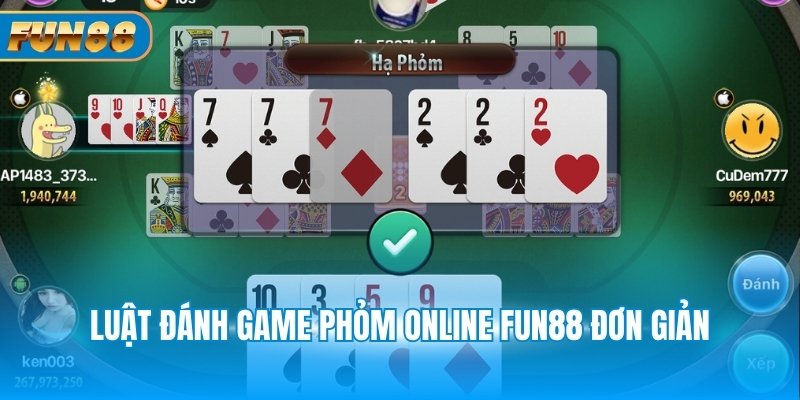 Luật đánh game phỏm online Fun88 đơn giản