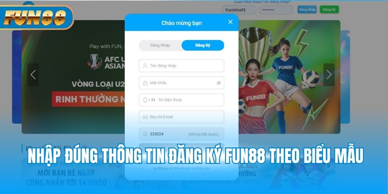 Đăng Ký Fun88 Nhập đúng thông tin đăng ký Fun88 theo biểu mẫu
