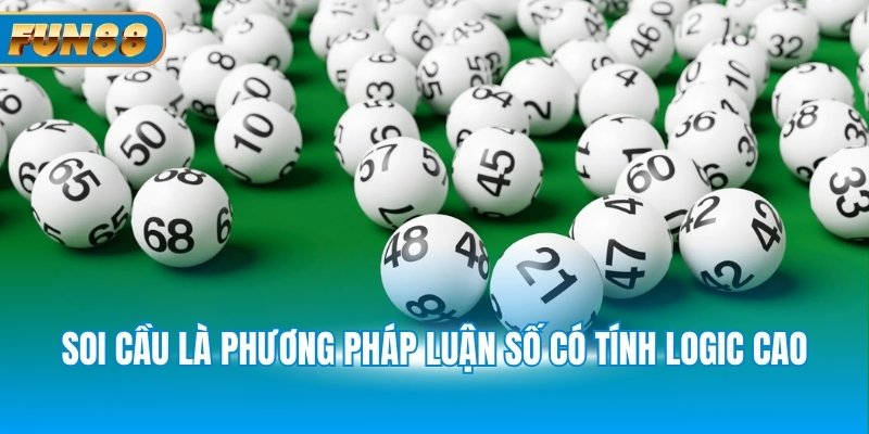 Soi cầu là phương pháp luận số có tính logic cao