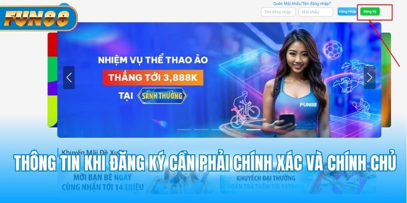 Thông tin khi đăng ký cần phải chính xác và chính chủ